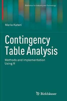 Contingency Table Analysis - Maria Kateri - Libro Birkhauser Boston Inc, Statistics for Industry and Technology | Libraccio.it