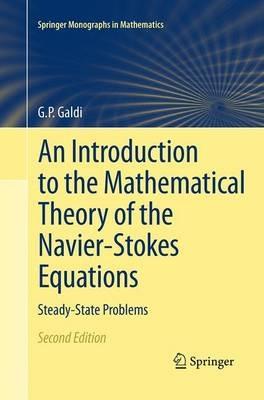 An Introduction to the Mathematical Theory of the Navier-Stokes Equations - Giovanni Galdi - Libro Springer-Verlag New York Inc., Springer Monographs in Mathematics | Libraccio.it