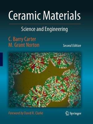 Ceramic Materials - C. Barry Carter, M. Grant Norton - Libro Springer-Verlag New York Inc. | Libraccio.it