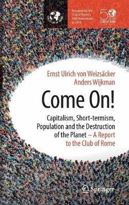 Come On! - Ernst Ulrich von Weizsäcker, Anders Wijkman - Libro Springer-Verlag New York Inc. | Libraccio.it