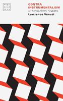 Contra Instrumentalism - Lawrence Venuti - Libro University of Nebraska Press, Provocations | Libraccio.it