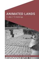 Animated Lands - Andrea Mubi Brighenti, Mattias Karrholm - Libro University of Nebraska Press, Cultural Geographies + Rewriting the Earth | Libraccio.it