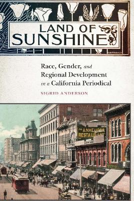 Land of Sunshine - Sigrid Anderson - Libro University of Nebraska Press | Libraccio.it