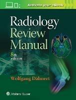 Radiology Review Manual - Wolfgang F. Dahnert - Libro Lippincott Williams and Wilkins | Libraccio.it