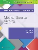 Lippincott Certification Review: Medical-Surgical Nursing - Lippincott  Williams & Wilkins, Laura Willis - Libro Lippincott Williams and Wilkins | Libraccio.it
