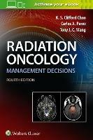 Radiation Oncology Management Decisions - K.S. Clifford Chao, Carlos A. Perez, Tony J. C. Wang - Libro Lippincott Williams and Wilkins | Libraccio.it