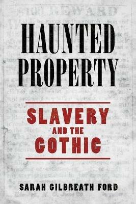 Haunted Property - Sarah Gilbreath Ford - Libro University Press of Mississippi | Libraccio.it