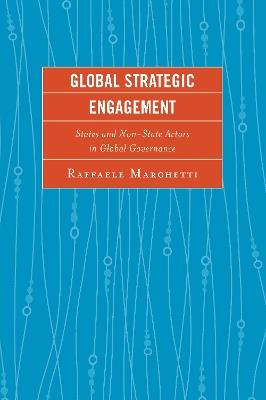 Global Strategic Engagement - Raffaele Marchetti - Libro Lexington Books | Libraccio.it