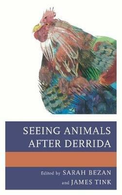 Seeing Animals after Derrida  - Libro Lexington Books, Ecocritical Theory and Practice | Libraccio.it