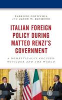 Italian Foreign Policy during Matteo Renzi's Government - Fabrizio Coticchia, Jason W. Davidson - Libro Lexington Books, Foreign Policies of the Middle Powers | Libraccio.it