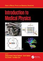 Introduction to Medical Physics  - Libro Taylor & Francis Inc, Series in Medical Physics and Biomedical Engineering | Libraccio.it