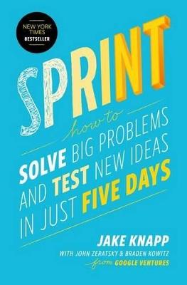 Sprint - Jake Knapp, John Zeratsky, Braden Kowitz - Libro Simon & Schuster | Libraccio.it