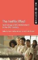 The Netflix Effect  - Libro Bloomsbury Publishing Plc | Libraccio.it