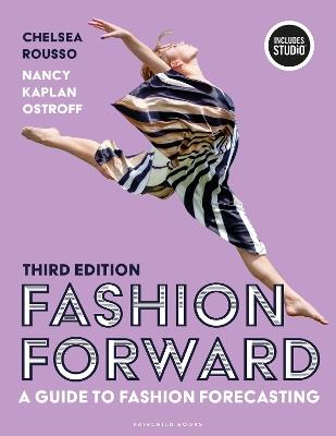 Fashion Forward - Chelsea Rousso, Nancy Kaplan Ostroff - Libro Bloomsbury Publishing PLC | Libraccio.it
