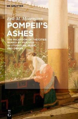 Pompeii's Ashes - Eric M. Moormann - Libro De Gruyter | Libraccio.it