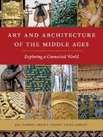 Art and Architecture of the Middle Ages - Jill Caskey, Adam S. Cohen, Linda Safran - Libro Cornell University Press | Libraccio.it