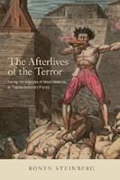 The Afterlives of the Terror - Ronen Steinberg - Libro Cornell University Press | Libraccio.it