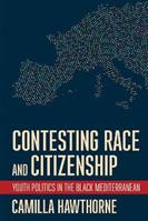 Contesting Race and Citizenship - Camilla Hawthorne - Libro Cornell University Press | Libraccio.it