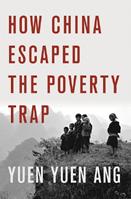 How China Escaped the Poverty Trap - Yuen Yuen Ang - Libro Cornell University Press, Cornell Studies in Political Economy | Libraccio.it