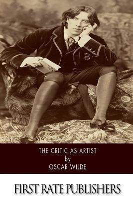 The Critic As Artist - Oscar Wilde - Libro Createspace Independent Publishing Platform | Libraccio.it