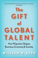 The Gift of Global Talent - William R. Kerr - Libro Stanford University Press | Libraccio.it
