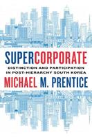 Supercorporate - Michael Prentice - Libro Stanford University Press, Culture and Economic Life | Libraccio.it