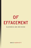 Of Effacement - David Marriott - Libro Stanford University Press, Inventions: Black Philosophy, Politics, Aesthetics | Libraccio.it