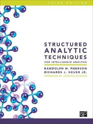 Structured Analytic Techniques for Intelligence Analysis - Randolph H. Pherson, Richards J. Heuer - Libro SAGE Publications Inc | Libraccio.it