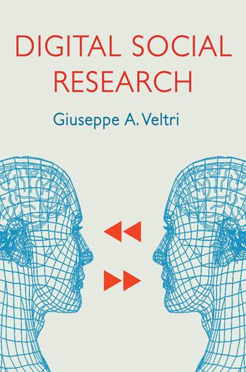 Digital Social Research - Giuseppe A. Veltri - Libro John Wiley and Sons Ltd | Libraccio.it