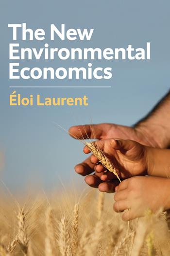 The New Environmental Economics - Eloi Laurent - Libro John Wiley and Sons Ltd | Libraccio.it