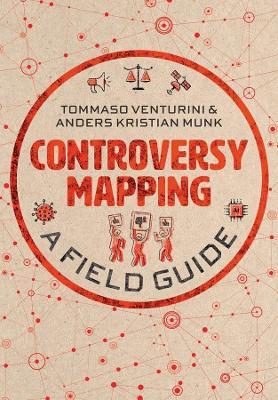 Controversy Mapping - Tommaso Venturini, Anders Kristian Munk - Libro John Wiley and Sons Ltd | Libraccio.it