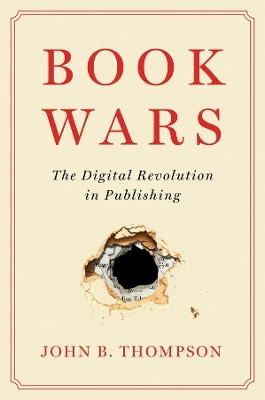 Book Wars - John B. Thompson - Libro John Wiley and Sons Ltd | Libraccio.it