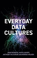 Everyday Data Cultures - Jean Burgess, Kath Albury, Anthony McCosker - Libro Polity Press | Libraccio.it