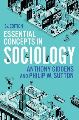 Essential Concepts in Sociology - Anthony Giddens, Philip W. Sutton - Libro John Wiley and Sons Ltd | Libraccio.it