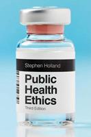 Public Health Ethics - Stephen Holland - Libro John Wiley and Sons Ltd | Libraccio.it