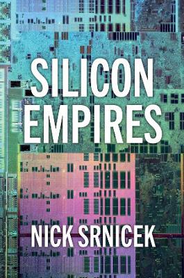 Silicon Empires - Nick Srnicek - Libro John Wiley and Sons Ltd | Libraccio.it