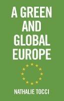 A Green and Global Europe - Nathalie Tocci - Libro John Wiley and Sons Ltd | Libraccio.it