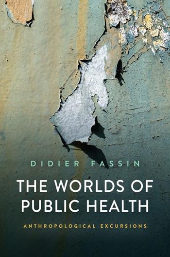 The Worlds of Public Health - Didier Fassin - Libro John Wiley and Sons Ltd | Libraccio.it