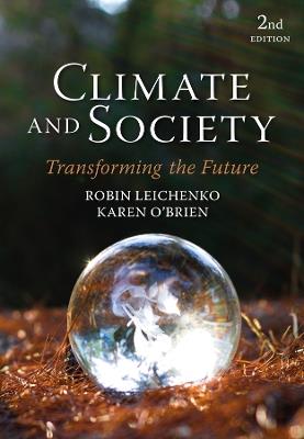 Climate and Society - Robin Leichenko, Karen O'Brien - Libro John Wiley and Sons Ltd | Libraccio.it