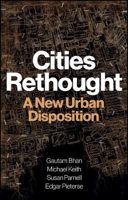 Cities Rethought - Gautam Bhan, Michael Keith, Susan Parnell - Libro John Wiley and Sons Ltd | Libraccio.it