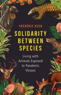 Solidarity Between Species - Frederic Keck - Libro John Wiley and Sons Ltd | Libraccio.it