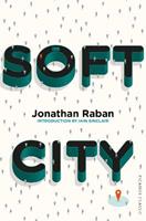 Soft City - Jonathan Raban - Libro Pan Macmillan, Picador Classic | Libraccio.it