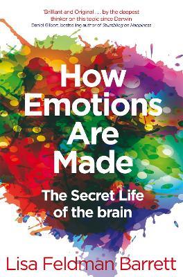How Emotions Are Made - Lisa Feldman Barrett - Libro Pan Macmillan | Libraccio.it