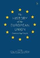 The History of the European Union  - Libro Bloomsbury Publishing PLC | Libraccio.it
