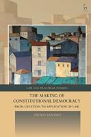 The Making of Constitutional Democracy - Paolo Sandro - Libro Bloomsbury Publishing PLC, Law and Practical Reason | Libraccio.it
