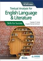 Textual analysis for English Language and Literature for the IB Diploma - Carolyn P. Henly, Angela Stancar Johnson - Libro Hachette Learning | Libraccio.it