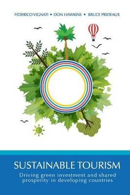 Sustainable Tourism - Don Hawkins, Bruce Priedeaux, Federico Vignati - Libro Createspace Independent Publishing Platform | Libraccio.it