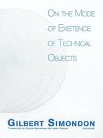 On the Mode of Existence of Technical Objects - Gilbert Simondon - Libro University of Minnesota Press, Univocal | Libraccio.it