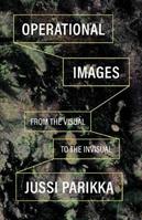 Operational Images - Jussi Parikka - Libro University of Minnesota Press | Libraccio.it
