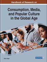 Handbook of Research on Consumption, Media, and Popular Culture in the Global Age  - Libro IGI Global | Libraccio.it